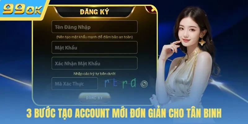 3 bước tạo account mới đơn giản cho tân binh