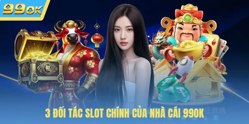 3 đối tác slot chính của nhà cái 99OK