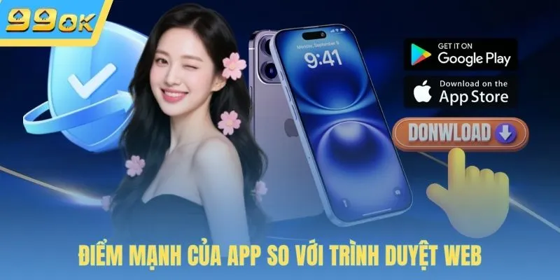 Điểm mạnh của app so với trình duyệt web