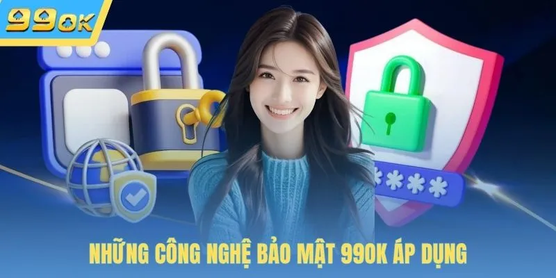 Những công nghệ bảo mật 99OK áp dụng